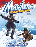 A sarki jég olvadása - Max Axiom szupertudós kalandja - Polar Ice Meltdown - A Max Axiom Super Scientist Adventure