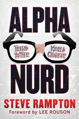 Alpha Nurd: A kockák/nurdok történelmi forradalma - Alpha Nurd: The Historical Revolution of Nerds/Nurds