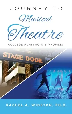 Utazás a zenés színházba: Főiskolai felvételi és profilok - Journey to Musical Theatre: College Admissions & Profiles