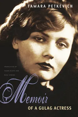 Egy Gulag-színésznő emlékiratai - Memoir of a Gulag Actress