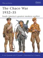 A chacói háború 1932-35: Dél-Amerika legnagyobb modernkori konfliktusa - The Chaco War 1932-35: South America's Greatest Modern Conflict