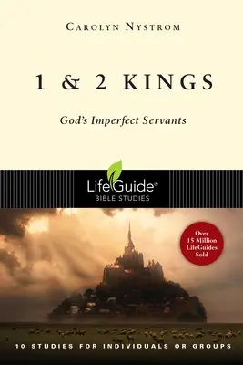 1 és 2 Királyok: Isten tökéletlen szolgái - 1 and 2 Kings: God's Imperfect Servants