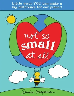 Egyáltalán nem is olyan kicsi: Apró módszerek, amelyekkel nagyot tehetsz a bolygónkért! - Not So Small at All: Little Ways You Can Make a Big Difference for Our Planet!