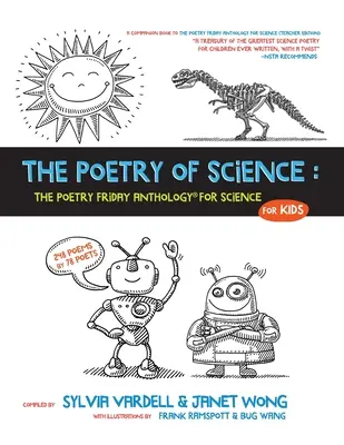 A tudomány költészete: A Poetry Friday antológia a Science for Kids számára - The Poetry of Science: The Poetry Friday Anthology for Science for Kids