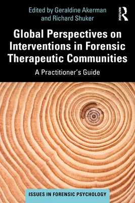 Az igazságügyi terápiás közösségekben történő beavatkozások globális perspektívái: A Practitioner's Guide's - Global Perspectives on Interventions in Forensic Therapeutic Communities: A Practitioner's Guide