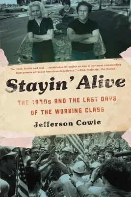 Stayin' Alive: Az 1970-es évek és a munkásosztály utolsó napjai - Stayin' Alive: The 1970s and the Last Days of the Working Class