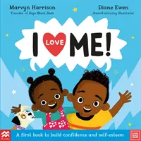 I Love Me! - Első könyv az önbizalom és az önbecsülés építéséhez - I Love Me! - A First Book to Build Confidence and Self-esteem