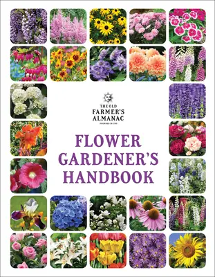 The Old Farmer's Almanac Flower Gardener's Handbook (Az öreg gazda almanachja) - The Old Farmer's Almanac Flower Gardener's Handbook