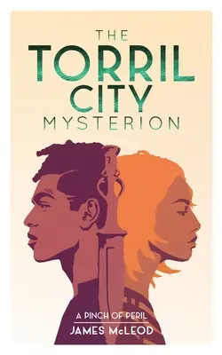 A Torril City Mysterion: Első könyv: Egy csipetnyi veszély - The Torril City Mysterion: Book One: A Pinch of Peril