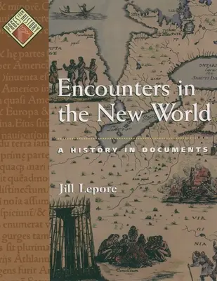 Találkozások az új világban: Történelem dokumentumokban - Encounters in the New World: A History in Documents