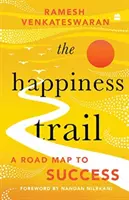 Boldogságösvény - Útiterv a sikerhez - Happiness Trail - A Road Map to Success