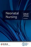 Újszülöttkori ápolás - Gyakorlati terület és normák - Neonatal Nursing - Scope and Standards of Practice