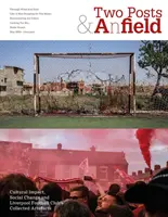 Két oszlop és egy mező - Kulturális hatás, társadalmi változás és a liverpooli futballklub összegyűjtött tárgyi emlékei - Two Posts and a Field - Cultural Impact, Social Change and Liverpool Football Club's Collected Artefacts