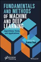 A gépi és mélytanulás alapjai és módszerei: Algoritmusok, eszközök és alkalmazások - Fundamentals and Methods of Machine and Deep Learning: Algorithms, Tools, and Applications