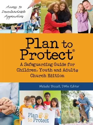 Plan to Protect(R): Védelmi útmutató gyermekek, fiatalok és felnőttek számára, egyházi kiadás - Plan to Protect(R): A Safeguarding Guide for Children, Youth and Adults, Church Edition