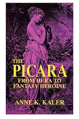 A Picara: Hérától a fantasy hősnőig - The Picara: From Hera to Fantasy Heroine