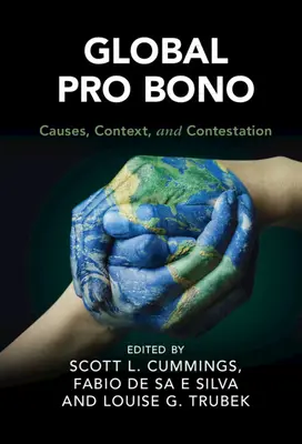 Globális pro bono: Causes, Context, and Contestation (okok, összefüggések és viták) - Global Pro Bono: Causes, Context, and Contestation