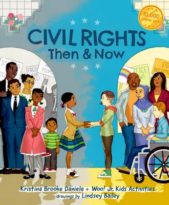 Polgárjogok akkor és most: A múlt és a jelen társadalmi igazságossági kérdéseinek idővonala Amerikában (Black History Book for Kids) - Civil Rights Then and Now: A Timeline of Past and Present Social Justice Issues in America (Black History Book for Kids)