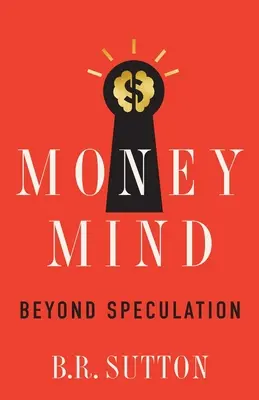 Money Mind: Túl a spekuláción - Money Mind: Beyond Speculation