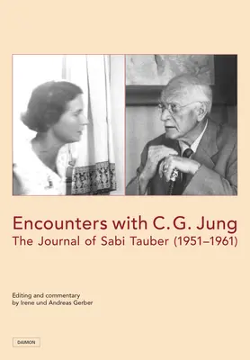 Találkozások C. G. Junggal: Sabi Tauber naplója (1951-1961) - Encounters with C. G. Jung: The Journal of Sabi Tauber (1951-1961)