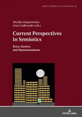 A szemiotika aktuális perspektívái: Szövegek, műfajok és reprezentációk - Current Perspectives in Semiotics: Texts, Genres, and Representations