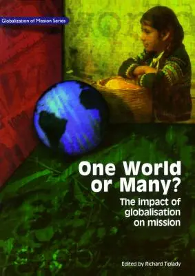 Egy világ vagy sok: A globalizáció hatása a misszióra - One World or Many: The Impact of Globalisation on Mission