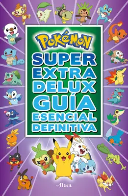 Pokmon Sper Extra Extra Delux Gua Esencial Definitiva / Super Extra Deluxe Essential Handbook (Pokmon) Serie: Pokmon = Super Extra Deluxe Essential Han - Pokmon Sper Extra Delux Gua Esencial Definitiva / Super Extra Deluxe Essential Handbook (Pokmon) Serie: Pokmon = Super Extra Deluxe Essential Han