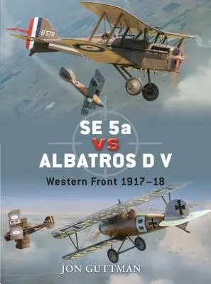 Se 5a Vs Albatros D V: Nyugati front 1917-18 - Se 5a Vs Albatros D V: Western Front 1917-18