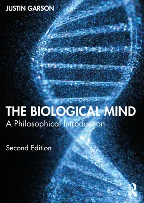 A biológiai elme: Filozófiai bevezetés - The Biological Mind: A Philosophical Introduction