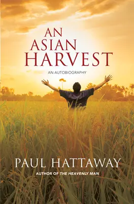 Egy ázsiai aratás: Egy önéletrajz - An Asian Harvest: An Autobiography