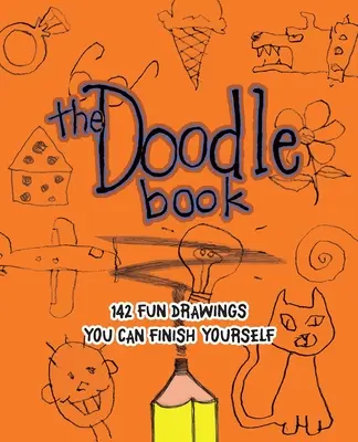 Doodle Book: 187 szórakoztató rajz, amit magad is befejezhetsz - Doodle Book: 187 Fun Drawings You Can Finish Yourself