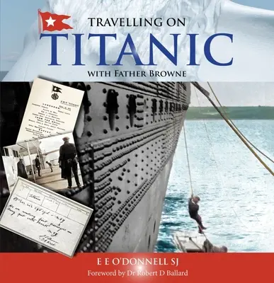 Utazás a Titanicon: Browne atyával - Travelling on Titanic: With Father Browne