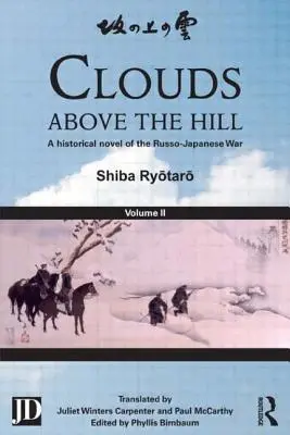 Felhők a domb felett: Az orosz-japán háború történelmi regénye, 2. kötet - Clouds Above the Hill: A Historical Novel of the Russo-Japanese War, Volume 2