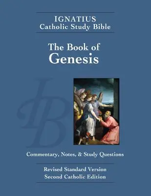 Genezis: Genesis (Mózes első könyve): Kommentár, jegyzetek és tanulmányi kérdések - Genesis: Commentary, Notes, & Study Questions