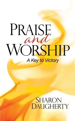 Dicsőítés és imádat: A győzelem kulcsa - Praise and Worship: A Key to Victory