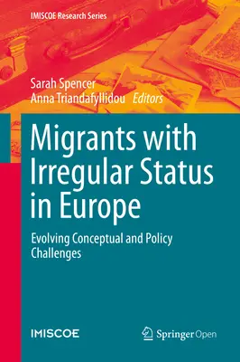 Irreguláris státuszú migránsok Európában: Fogalmi és politikai kihívások - Migrants with Irregular Status in Europe: Evolving Conceptual and Policy Challenges