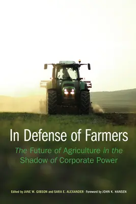 A gazdák védelmében: A mezőgazdaság jövője a vállalati hatalom árnyékában - In Defense of Farmers: The Future of Agriculture in the Shadow of Corporate Power