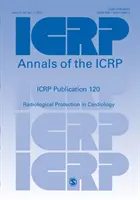 ICRP 120. kiadvány - Sugárvédelem a kardiológiában - ICRP Publication 120 - Radiological Protection in Cardiology