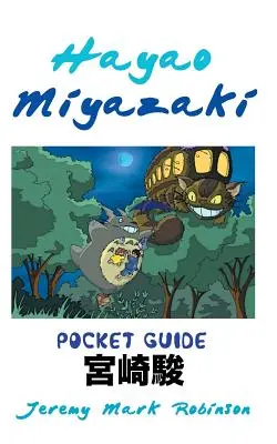 Hayao Miyazaki: Hayao Miyazaki: Maga Miakiaki: Pocket Guide - Hayao Miyazaki: Pocket Guide