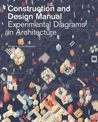 Kísérleti diagramok az építészetben: Építési és tervezési kézikönyv - Experimental Diagrams in Architecture: Construction and Design Manual