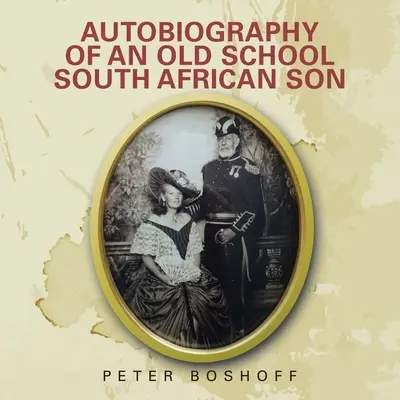 Egy régi iskolás dél-afrikai fiú önéletrajza - Autobiography of an Old School South African Son