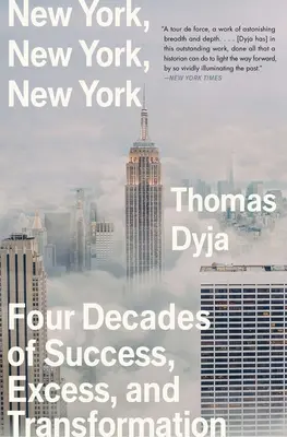 New York, New York, New York: Négy évtizednyi siker, túlzás és átalakulás - New York, New York, New York: Four Decades of Success, Excess, and Transformation