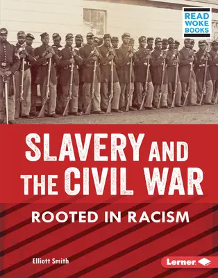 A rabszolgaság és a polgárháború: a rasszizmus gyökerei - Slavery and the Civil War: Rooted in Racism