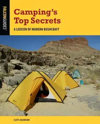 A kempingezés legfőbb titkai: A modern bozótvágás lexikona - Camping's Top Secrets: A Lexicon of Modern Bushcraft