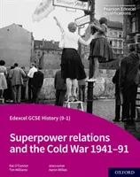 Edexcel GCSE történelem (9-1): A nagyhatalmi kapcsolatok és a hidegháború 1941-91 Diákkönyv - Edexcel GCSE History (9-1): Superpower relations and the Cold War 1941-91 Student Book