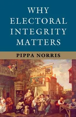 Miért számít a választási integritás - Why Electoral Integrity Matters