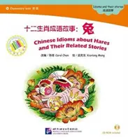 Kínai idiómák a nyulakról és a hozzájuk kapcsolódó történetekről - Chinese Idioms about Hares and Their Related Stories