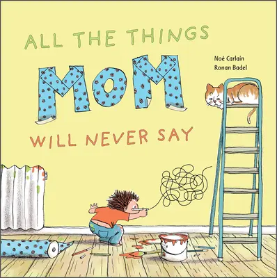 Mindazok a dolgok, amiket anya soha nem fog mondani - All the Things Mom Will Never Say