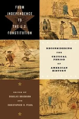 A függetlenségtől az amerikai alkotmányig: Az amerikai történelem kritikus időszakának újragondolása - From Independence to the U.S. Constitution: Reconsidering the Critical Period of American History