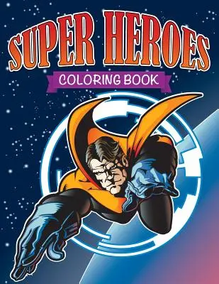 Szuperhősök kifestőkönyv - Super Heroes Coloring Book